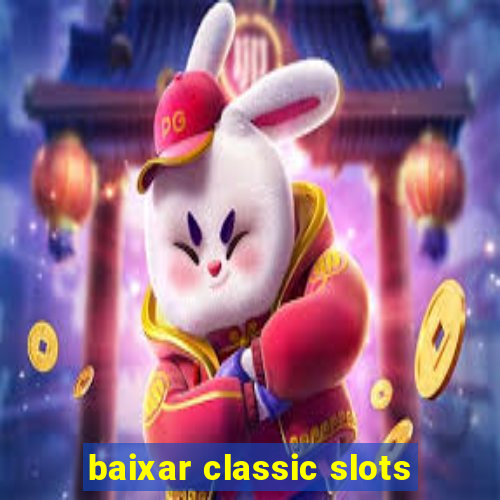 baixar classic slots